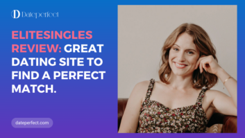 EliteSingles Review: Great Dating Site To Find A Perfect Match.