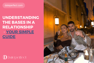 Understanding the Bases in a Relationship: Your Simple Guide