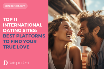 Top International Dating Sites: Find The Best Platform In 2025