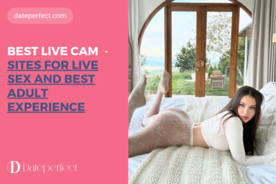 Best Live Cam Sites for Live Sex and Best Adult Experience