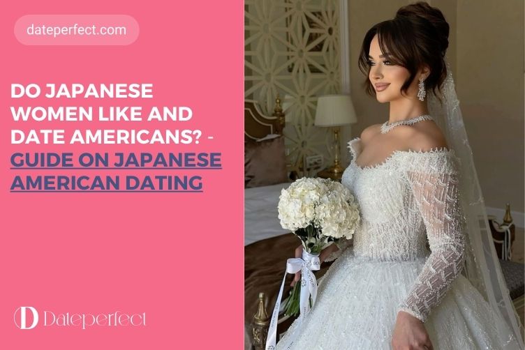 Do Japanese Women Like and Date Americans? Guide on Japanese American Dating